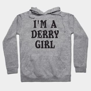 I'm a Derry Girl Hoodie